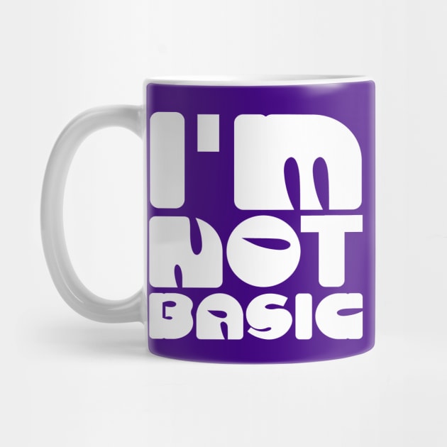 I'm Not Basic by colorsplash